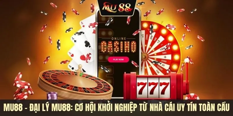 Đại lý MU88 Đại lý MU88 – Cơ hội khởi nghiệp từ nhà cái uy tín toàn cầu